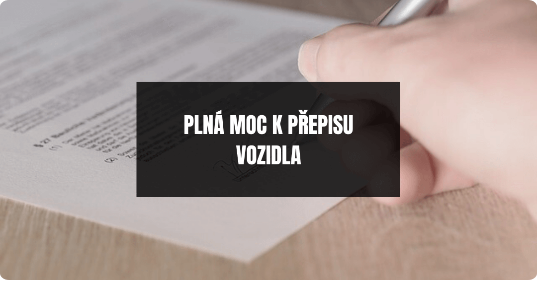 plná moc k přepisu vozidla